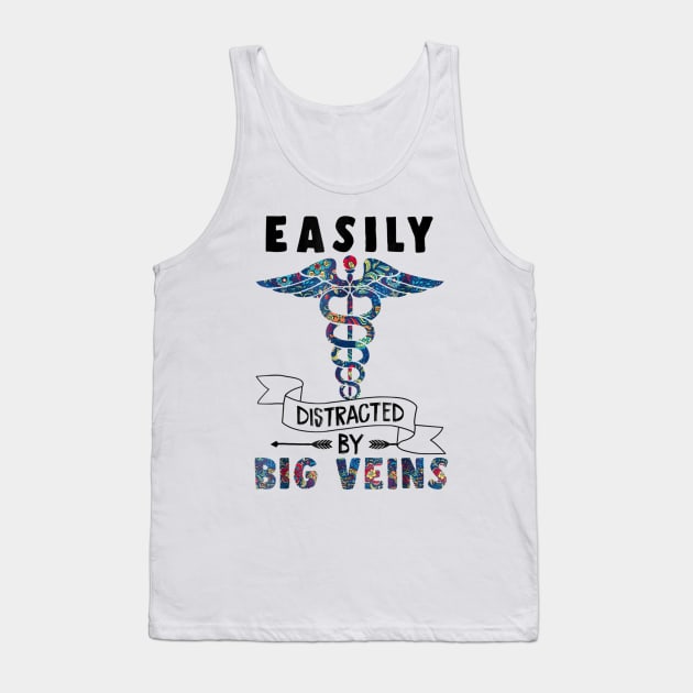 Easily distracted by big veins Funny Nurse Floral Tank Top by Danielsmfbb